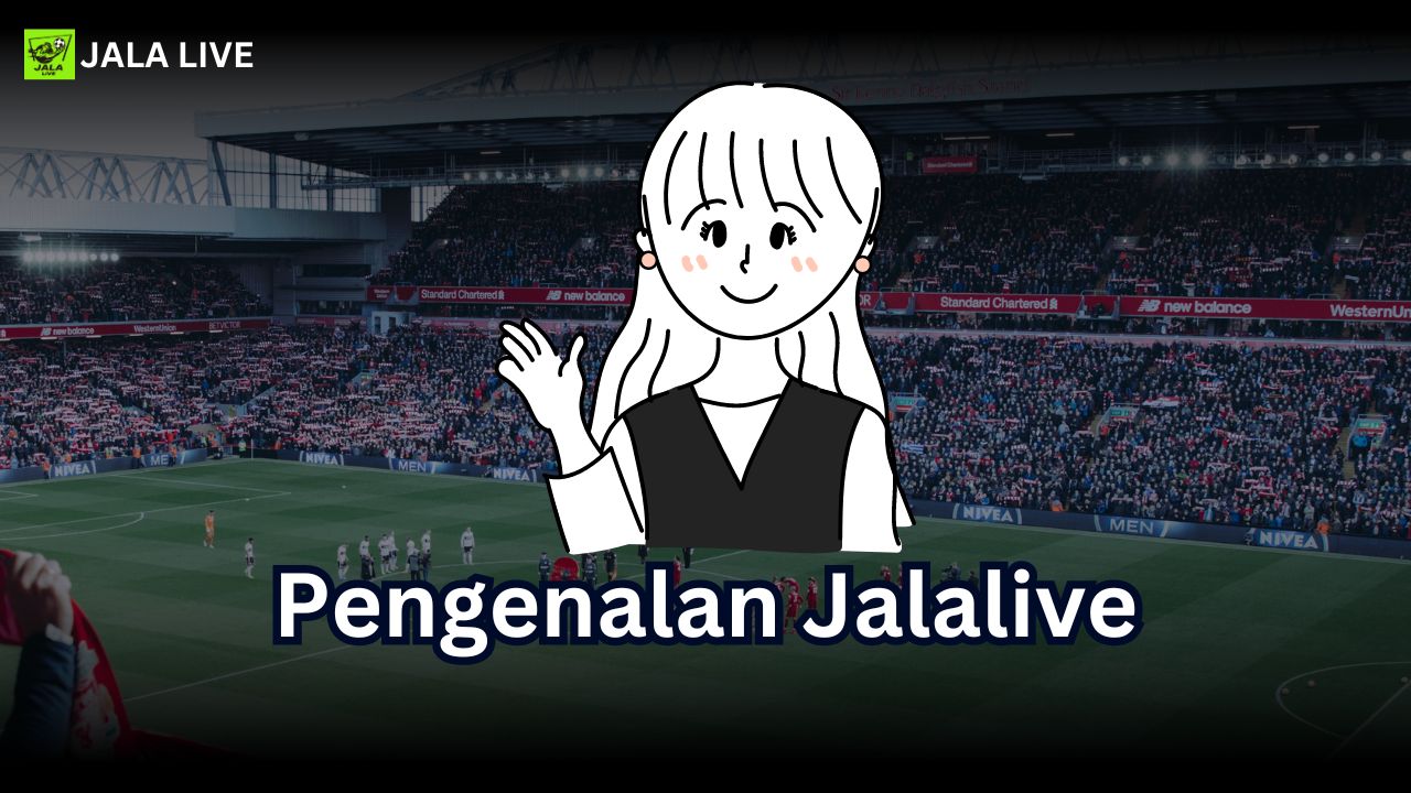 Jalalive: Streaming Bola Kualitas HD Gratis